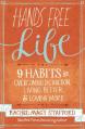  Hands Free Life: Nine Habits for Overcoming Distraction, Living Better, and Loving More 