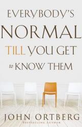  Everybody\'s Normal Till You Get to Know Them 