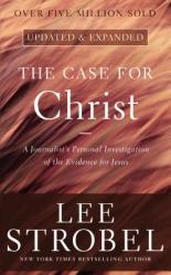  The Case for Christ: A Journalist\'s Personal Investigation of the Evidence for Jesus 