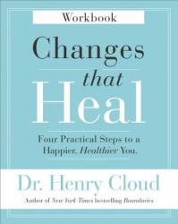  Changes That Heal Workbook: Four Practical Steps to a Happier, Healthier You 
