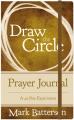  Draw the Circle Prayer Journal: A 40-Day Experiment 