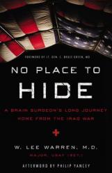 No Place to Hide: A Brain Surgeon\'s Long Journey Home from the Iraq War 