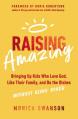  Raising Amazing: Bringing Up Kids Who Love God, Like Their Family, and Do the Dishes Without Being Asked 
