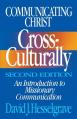  Communicating Christ Cross-Culturally, Second Edition: An Introduction to Missionary Communication 