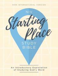  Niv, Starting Place Study Bible, Hardcover, Comfort Print: An Introductory Exploration of Studying God\'s Word 