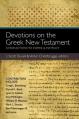  Devotions on the Greek New Testament: 52 Reflections to Inspire & Instruct 