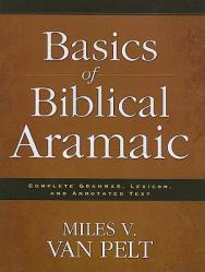  Basics of Biblical Aramaic: Complete Grammar, Lexicon, and Annotated Text 