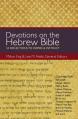  Devotions on the Hebrew Bible: 54 Reflections to Inspire and Instruct 