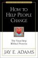  How to Help People Change: The Four-Step Biblical Process 