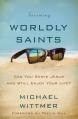  Becoming Worldly Saints: Can You Serve Jesus and Still Enjoy Your Life? 