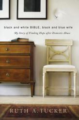  Black and White Bible, Black and Blue Wife: My Story of Finding Hope After Domestic Abuse 