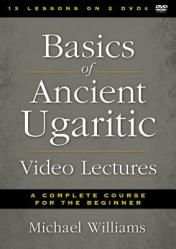 Basics of Ancient Ugaritic Video Lectures: A Complete Course for the Beginner 