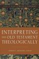  Interpreting the Old Testament Theologically: Essays in Honor of Willem A. Vangemeren 
