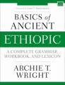  Basics of Ancient Ethiopic: A Complete Grammar, Workbook, and Lexicon 