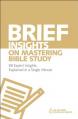  Brief Insights on Mastering Bible Study Softcover 