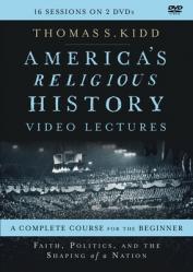  America\'s Religious History Video Lectures: Faith, Politics, and the Shaping of a Nation 