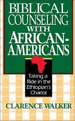  Biblical Counseling with African-Americans: Taking a Ride in the Ethiopian\'s Chariot 