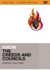  Know the Creeds and Councils Video Study: 15 Lessons on 3 DVDs 