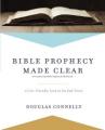 Bible Prophecy Made Clear: A User-Friendly Look at the End Times 