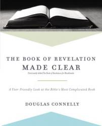  The Book of Revelation Made Clear: A User-Friendly Look at the Bible\'s Most Complicated Book 