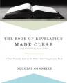  The Book of Revelation Made Clear: A User-Friendly Look at the Bible's Most Complicated Book 