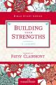  Building Your Strengths: Who Am I in God's Eyes? (And What Am I Supposed to Do about it?) 
