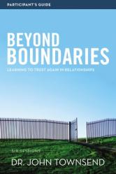  Beyond Boundaries Bible Study Participant\'s Guide: Learning to Trust Again in Relationships 