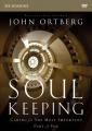  Soul Keeping Video Study: Caring for the Most Important Part of You 