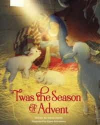  \'Twas the Season of Advent: Devotions and Stories for the Christmas Season 