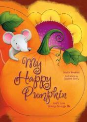  My Happy Pumpkin: God\'s Love Shining Through Me 
