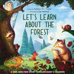  Let\'s Learn about the Forest: A Seek-And-Find Story Through God\'s Creation 
