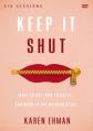  Keep It Shut Video Study: What to Say, How to Say It, and When to Say Nothing at All 