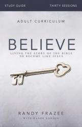  Believe Study Guide with DVD: Living the Story of the Bible to Become Like Jesus 