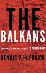  The Balkans: From Constantinople to Communism 