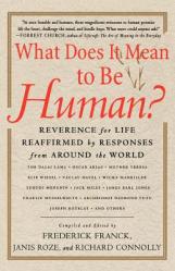  What Does It Mean to Be Human?: Reverence for Life Reaffirmed by Responses from Around the World 
