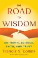  The Road to Wisdom: On Truth, Science, Faith, and Trust 