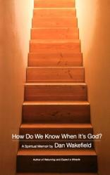  How Do We Know When It\'s God?: A Spiritual Memoir 