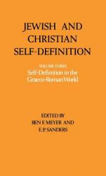  Jewish and Christian Self-Definition: Vol. 3 Self-Definition in the Graeco-Roman World 