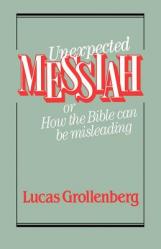 Unexpected Messiah or How the Bible Can Be Misleading 