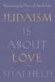  Judaism Is about Love: Recovering the Heart of Jewish Life 