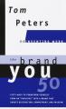  The Brand You50 (Reinventing Work): Fifty Ways to Transform Yourself from an Employee Into a Brand That Shouts Distinction, Commitment, and Passion! 