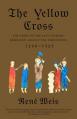  The Yellow Cross: The Story of the Last Cathars' Rebellion Against the Inquisition, 1290-1329 