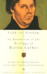  Faith and Freedom: An Invitation to the Writings of Martin Luther 