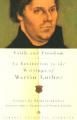  Faith and Freedom: An Invitation to the Writings of Martin Luther 