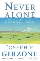  Never Alone: A Personal Way to God by the author of JOSHUA 