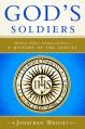  God's Soldiers: Adventure, Politics, Intrigue, and Power--A History of the Jesuits 