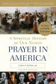  Prayer in America: A Spiritual History of Our Nation 