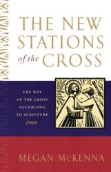  The New Stations of the Cross: The Way of the Cross According to Scripture 