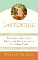  Eastertide: Prayers for Lent Through Easter from the Divine Hours 
