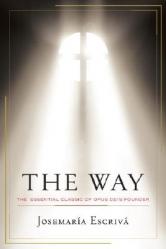  The Way: The Essential Classic of Opus Dei\'s Founder 